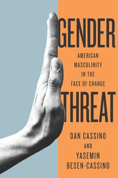 portada Gender Threat: American Masculinity in the Face of Change (Inequalities) (in English)