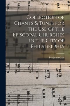 portada Collection of Chants & Tunes for the Use of the Episcopal Churches in the City of Philadelphia (en Inglés)