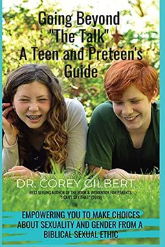 portada Going Beyond "The Talk! " a Teen and Preteen'S Guide: Empowering you to Make Choices About Sexuality and Gender From a Biblical Sexual Ethic (in English)