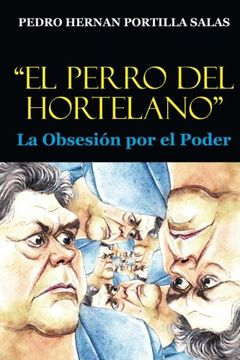 portada "El Perro del Hortelano": La Obsesion por el Poder (Spanish Edition)