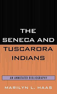 portada the seneca and tuscarora indians: an annotated bibliography (en Inglés)