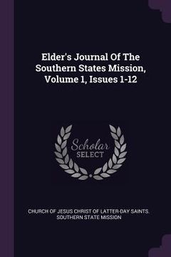 portada Elder's Journal Of The Southern States Mission, Volume 1, Issues 1-12 (en Inglés)