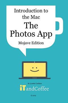 portada Introduction to the Mac - The Photos App (Mojave Edition): An easy to follow guide to using the Mac's Photos app to manage all your photos