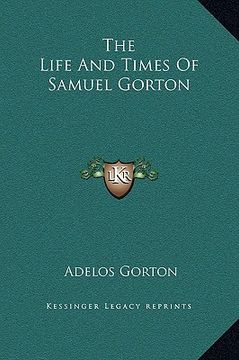 portada the life and times of samuel gorton (en Inglés)