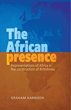 portada The African Presence: Representations of Africa in the Construction of Britishness (en Inglés)