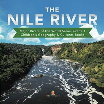 portada The Nile River | Major Rivers of the World Series Grade 4 | Children'S Geography & Cultures Books (en Inglés)