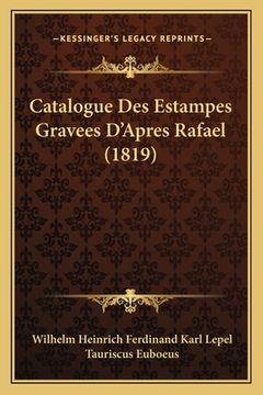 portada Catalogue Des Estampes Gravees D'Apres Rafael (1819) (en Francés)
