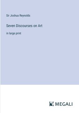 portada Seven Discourses on Art: in large print (en Inglés)
