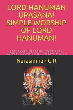 portada Lord Hanuman Upasana! Simple Worship of Lord Hanuman!: Lord Hanuman Angelic Assistance & Worship! Ganapathy & Hanuman Pooja! (en Inglés)