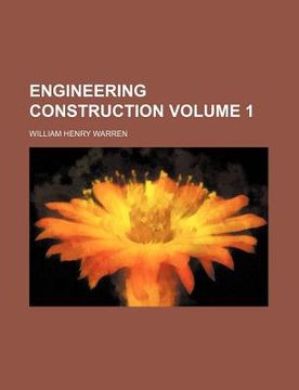 Libro Engineering Construction Volume 1, Warren, William Henry, ISBN ...