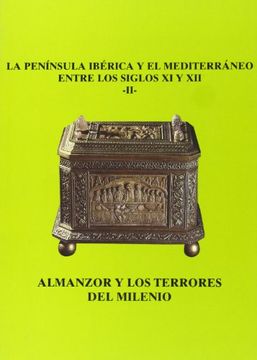 portada La Península Ibérica y el Mediterraneo entre los siglos XI y XII (II): Almanzor y los terrores del milenio