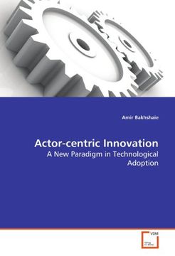 portada Actor-centric Innovation: A New Paradigm in Technological Adoption