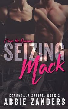 portada Seizing Mack: A Contemporary Love Story (en Inglés)