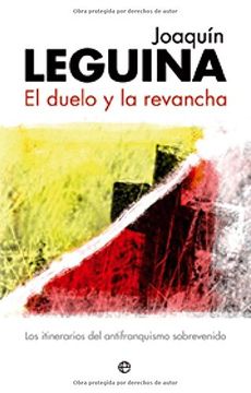 portada El Duelo y la Revancha: Los Itinerarios del Antifranquismo Sobrevenido (in Spanish)