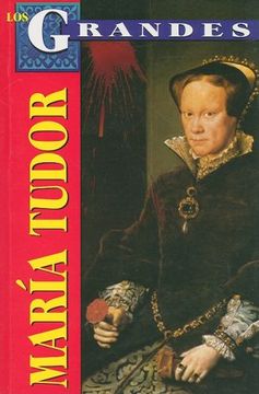 portada Maria Tudor: La Sanguinaria (Los Grandes)