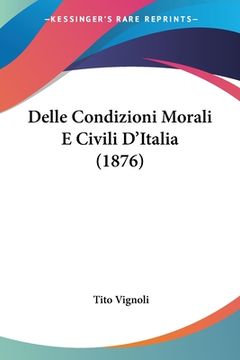 portada Delle Condizioni Morali E Civili D'Italia (1876) (en Italiano)