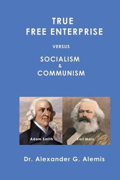 portada True Free Enterprise Versus Socialism and Communism (en Inglés)