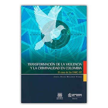 portada Transformación de la Violencia y la Criminalidad en Colombia. El Caso de las Farc-Ep (in Spanish)