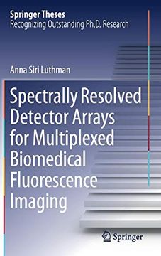 portada Spectrally Resolved Detector Arrays for Multiplexed Biomedical Fluorescence Imaging (Springer Theses) (en Inglés)