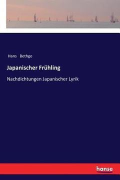 portada Japanischer Frühling: Nachdichtungen Japanischer Lyrik (en Alemán)