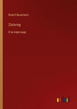 portada Zlatorog: Eine Alpensage (en Alemán)