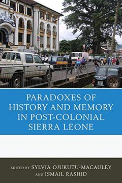portada The Paradoxes of History and Memory in Post-Colonial Sierra Leone (en Inglés)