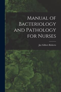 portada Manual of Bacteriology and Pathology for Nurses (en Inglés)