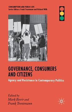 portada Governance, Consumers and Citizens: Agency and Resistance in Contemporary Politics (en Inglés)