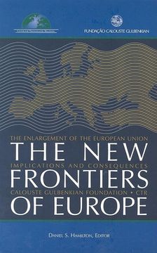 portada The new Frontiers of Europe: The Enlargement of the European Union: Implications and Consequences (en Inglés)