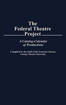 portada The Federal Theatre Project: A Catalog-Calendar of Productions 