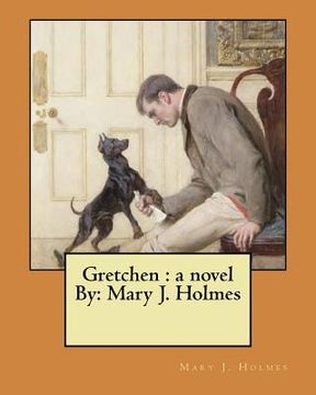 portada Gretchen: a novel By: Mary J. Holmes (en Inglés)