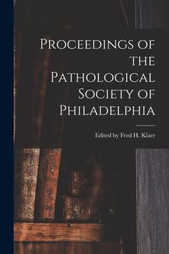 portada Proceedings of the Pathological Society of Philadelphia (en Inglés)