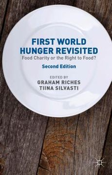 portada First World Hunger Revisited: Food Charity or the Right to Food? (in English)