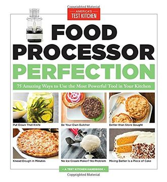 portada Food Processor Perfection: 75 Amazing Ways to use the Most Powerful Tool in Your Kitchen (in English)