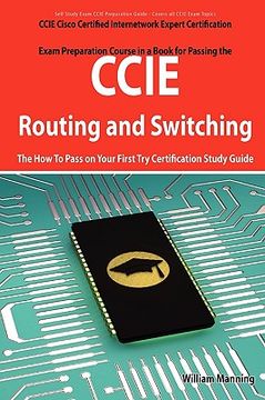 portada ccie cisco certified internetwork expert routing and switching certification exam preparation course in a book for passing the ccie exam - the how to (in English)