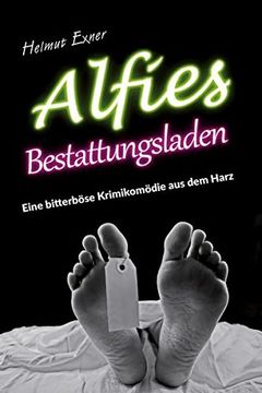portada Alfies Bestattungsladen: Eine Bitterböse Krimikomödie aus dem Harz (en Alemán)
