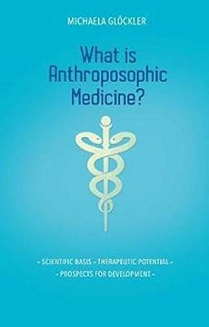 portada What Is Anthroposophic Medicine?: Scientific Basis - Therapeutic Potential - Prospects for Development (in English)