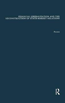 portada Financial Liberalization and the Reconstruction of State-Market Relations
