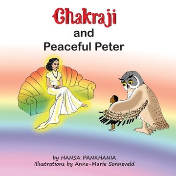 portada Chakraji and Peaceful Peter: Helping children build resilience using natural techniques (en Inglés)