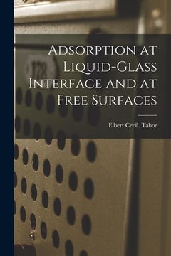 portada Adsorption at Liquid-glass Interface and at Free Surfaces (en Inglés)