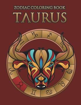 portada Zodiac Coloring Book: Taurus: Astrology Coloring Book for Adults and Kids with the Taurus Zodiac Sign Birthday Gift (en Inglés)