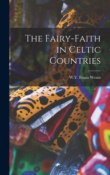 portada The Fairy-Faith in Celtic Countries (in English)