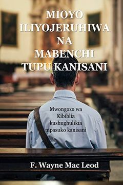 portada Mioyo Iliyojeruhiwa na Mabenchi Tupu Kanisani: Mwongozo wa Kibiblia Kushughulikia Mpasuko Kanisani (en suajili)