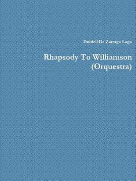 portada Rhapsody to Williamson (Orquestra) (en Inglés)