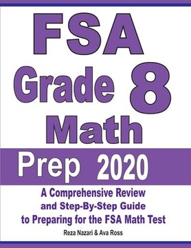 portada FSA Grade 8 Math Prep 2020: A Comprehensive Review and Step-By-Step Guide to Preparing for the FSA Math Test (en Inglés)