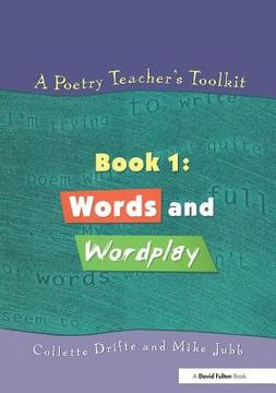 portada A Poetry Teacher's Toolkit: Book 1: Words and Wordplay (en Inglés)