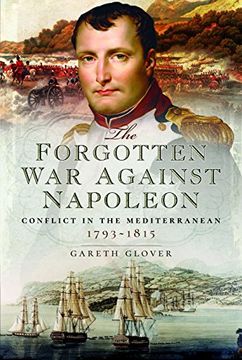 portada The Forgotten War Against Napoleon: Conflict in the Mediterranean (en Inglés)