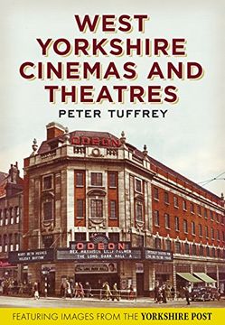 portada West Yorkshire Cinemas and Theatres: From the Yorkshire Post Picture Archives (in English)