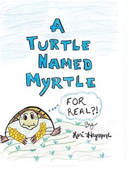 portada A Turtle Named Myrtle (For Real?!)