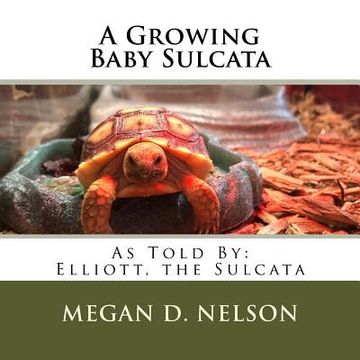 portada A Growing Baby Sulcata (en Inglés)